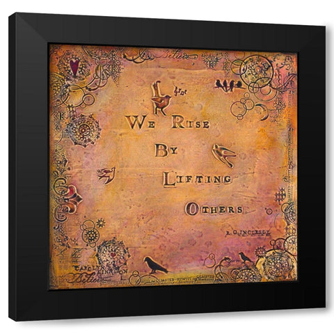 We Rise by Lifting Others Black Modern Wood Framed Art Print by Kinnison, Carolyn