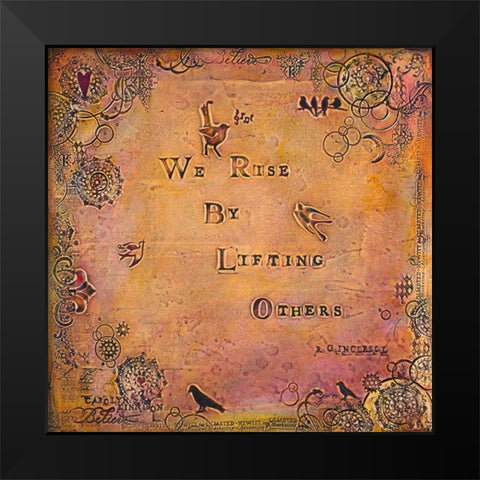 We Rise by Lifting Others Black Modern Wood Framed Art Print by Kinnison, Carolyn