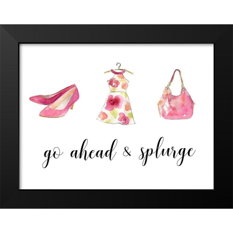 Go Ahead and Splurge Black Modern Wood Framed Art Print by Loreth, Lanie