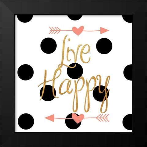 Live Happy Black Modern Wood Framed Art Print by SD Graphics Studio