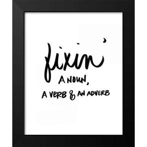 Fixin Black Modern Wood Framed Art Print by SD Graphics Studio