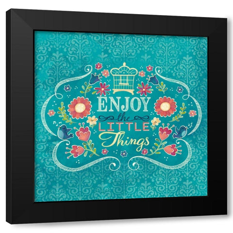 Enjoy the Little Things I Black Modern Wood Framed Art Print by Josefina