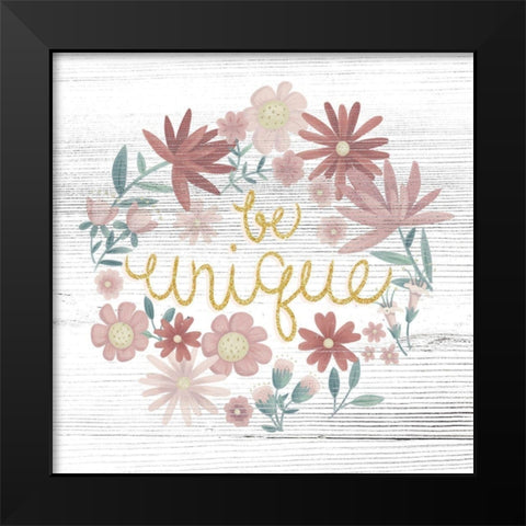 Be Unique Black Modern Wood Framed Art Print by Josefina