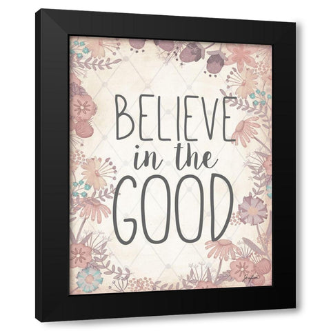 Believe In The Good Black Modern Wood Framed Art Print by Josefina