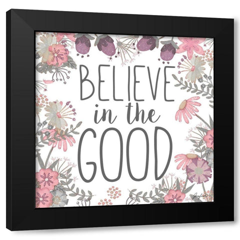 Believe in the Good Black Modern Wood Framed Art Print with Double Matting by Josefina