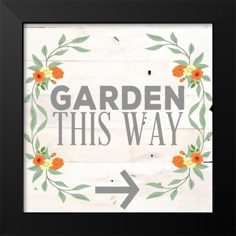 Garden This Way Black Modern Wood Framed Art Print by SD Graphics Studio