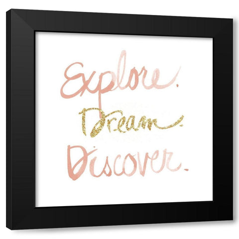 Explore Dream Discover Black Modern Wood Framed Art Print by SD Graphics Studio
