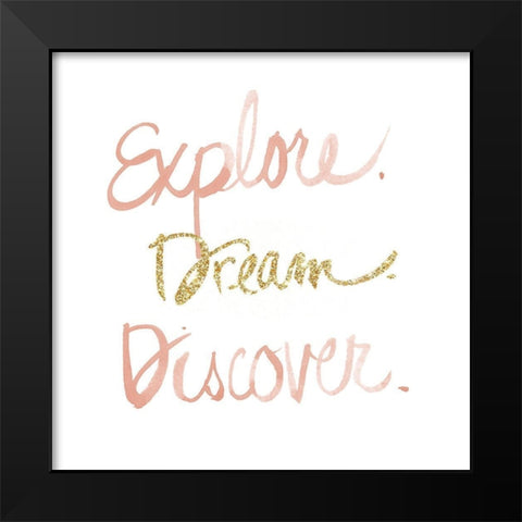 Explore Dream Discover Black Modern Wood Framed Art Print by SD Graphics Studio
