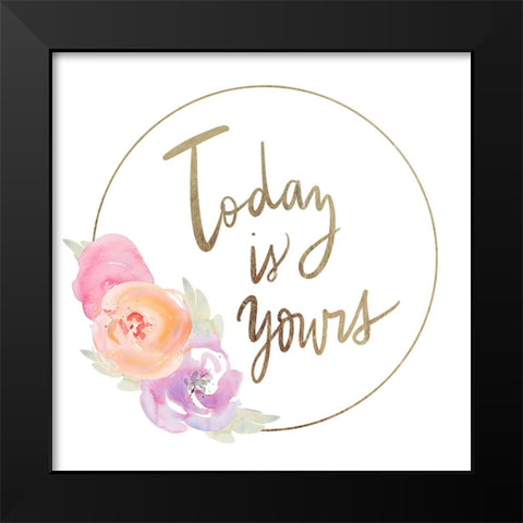 Today is Yours Black Modern Wood Framed Art Print by Loreth, Lanie