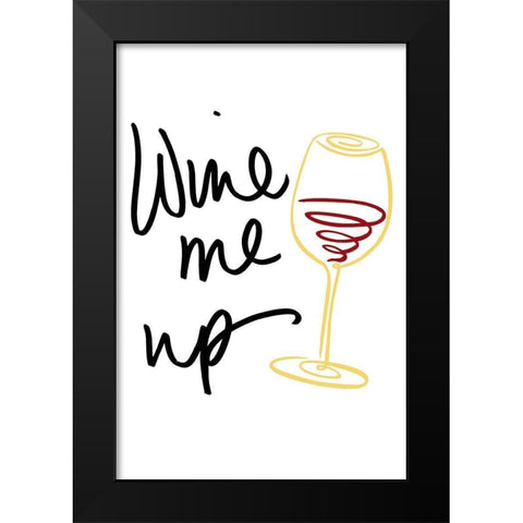 Wine Me Up Black Modern Wood Framed Art Print by SD Graphics Studio