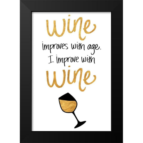 I Improve with Wine Black Modern Wood Framed Art Print by SD Graphics Studio