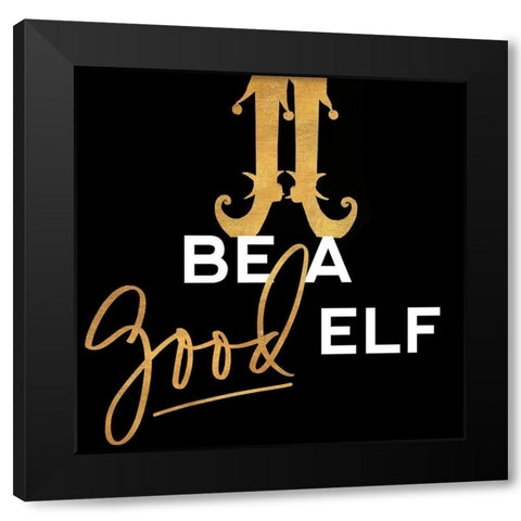Be a Good Elf Black Modern Wood Framed Art Print by Ritter, Gina