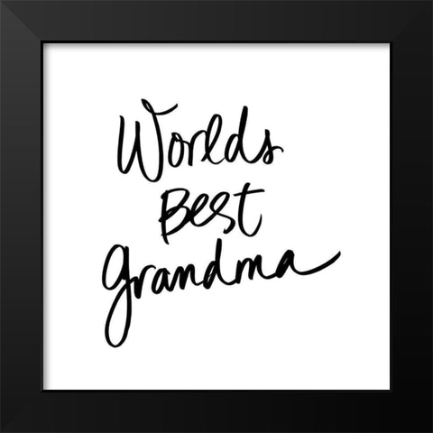 Worlds Best Grandma Black Modern Wood Framed Art Print by SD Graphics Studio