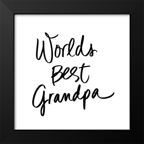 Worlds Best Grandpa Black Modern Wood Framed Art Print by SD Graphics Studio