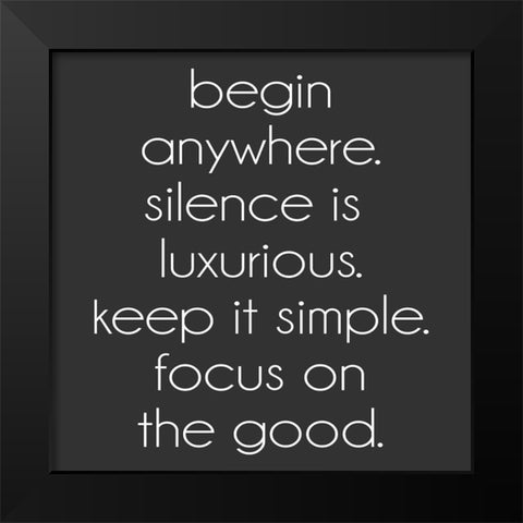 Begin Anywhere Black Modern Wood Framed Art Print by SD Graphics Studio