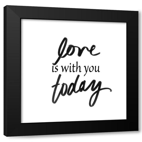 Love Is With You Today Black Modern Wood Framed Art Print with Double Matting by SD Graphics Studio