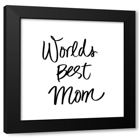 Worlds Best Mom Black Modern Wood Framed Art Print with Double Matting by SD Graphics Studio