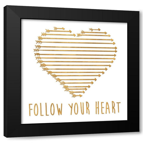 Follow Your Heart Black Modern Wood Framed Art Print with Double Matting by SD Graphics Studio