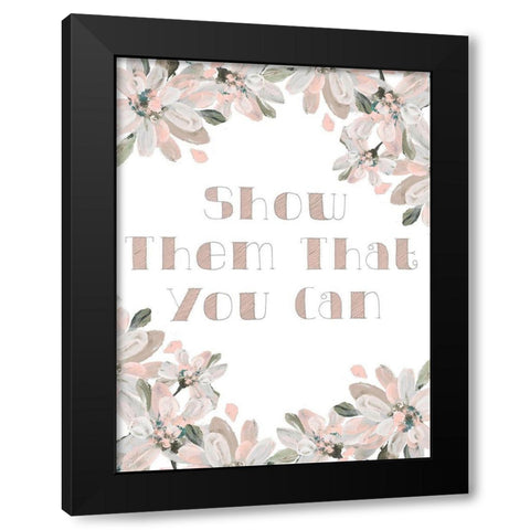 Show Them That You Can Black Modern Wood Framed Art Print by Loreth, Lanie