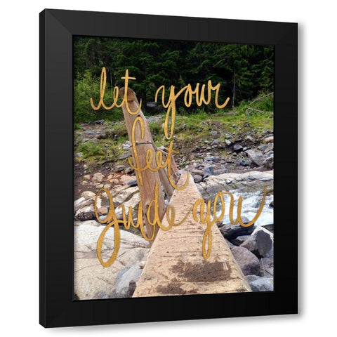 Let Your Feet Guide You Black Modern Wood Framed Art Print with Double Matting by Wilson, Kali