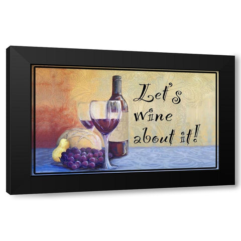 Lets Wine about it! Black Modern Wood Framed Art Print by Diannart