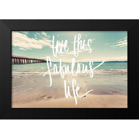 Live This Fabulous Life Black Modern Wood Framed Art Print by Stewart, Wil