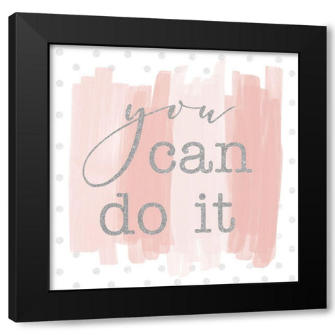 You Can Do It Black Modern Wood Framed Art Print with Double Matting by SD Graphics Studio
