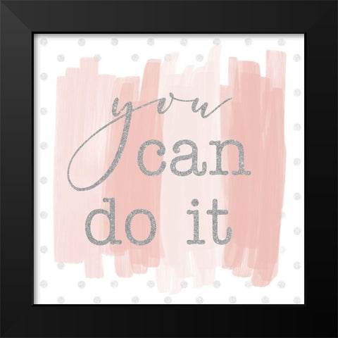 You Can Do It Black Modern Wood Framed Art Print by SD Graphics Studio