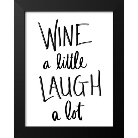Wine and Laugh Black Modern Wood Framed Art Print by SD Graphics Studio