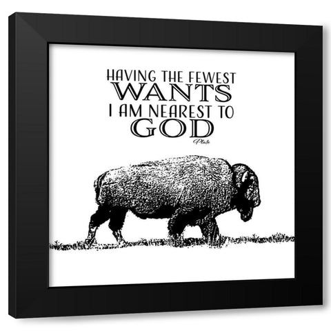 Fewest Wants Nearest To God Black Modern Wood Framed Art Print with Double Matting by SD Graphics Studio