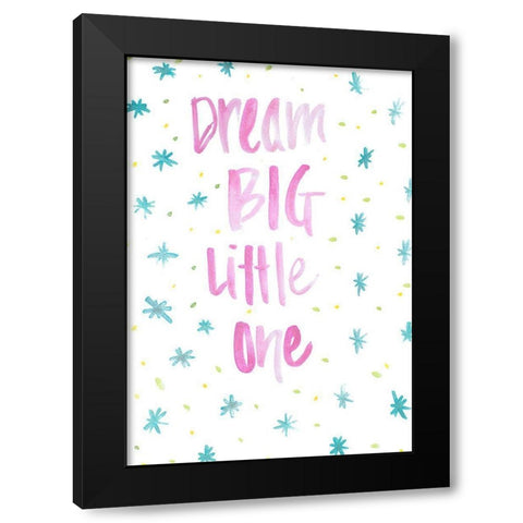 Dream Big Little One Black Modern Wood Framed Art Print with Double Matting by SD Graphics Studio