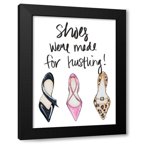 Shoes Were Made For Hustling Black Modern Wood Framed Art Print with Double Matting by Ritter, Gina