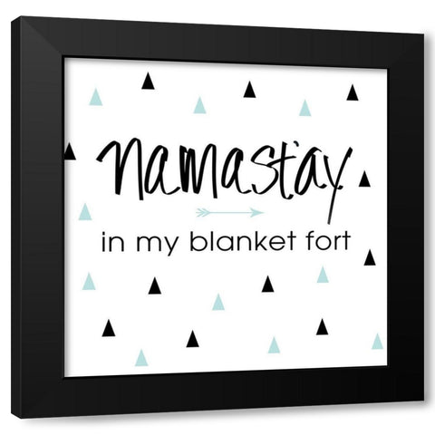 Namastay in my Blanket Fort Black Modern Wood Framed Art Print by SD Graphics Studio