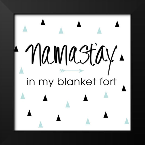 Namastay in my Blanket Fort Black Modern Wood Framed Art Print by SD Graphics Studio