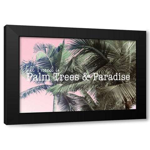Palm Trees and Paradise Black Modern Wood Framed Art Print by Mansfield, Kathy