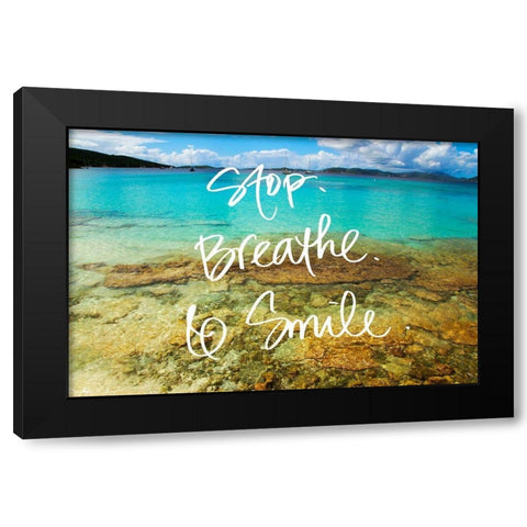 Stop Breathe Smile Black Modern Wood Framed Art Print by Mansfield, Kathy