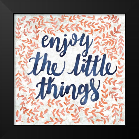 Enjoy the Little Things Black Modern Wood Framed Art Print by SD Graphics Studio