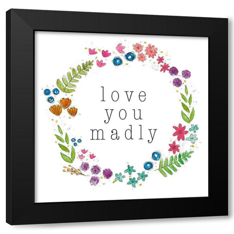 Love You Madly Black Modern Wood Framed Art Print with Double Matting by Torres, Melanie