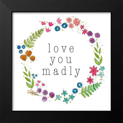 Love You Madly Black Modern Wood Framed Art Print by Torres, Melanie