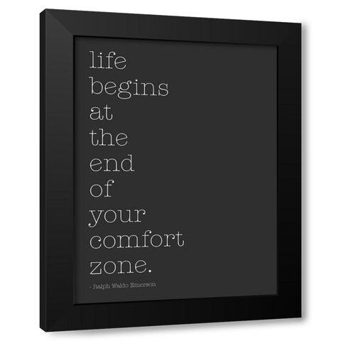 Life Begins At The End Of Your Comfort Zone Black Modern Wood Framed Art Print with Double Matting by SD Graphics Studio