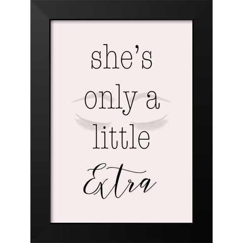 A Little Extra Black Modern Wood Framed Art Print by SD Graphics Studio