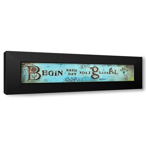 Begin Each Day Black Modern Wood Framed Art Print with Double Matting by Kinnison, Carolyn
