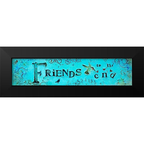 Friends to the End Black Modern Wood Framed Art Print by Kinnison, Carolyn