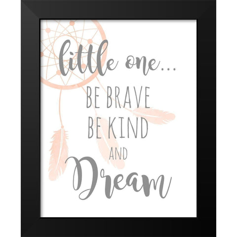Be Brave and Kind Black Modern Wood Framed Art Print by Quach, Anna