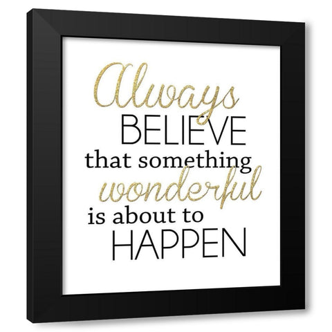 Always Believe Black Modern Wood Framed Art Print with Double Matting by Quach, Anna