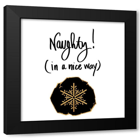 Naughty In A Nice way Black Modern Wood Framed Art Print by SD Graphics Studio