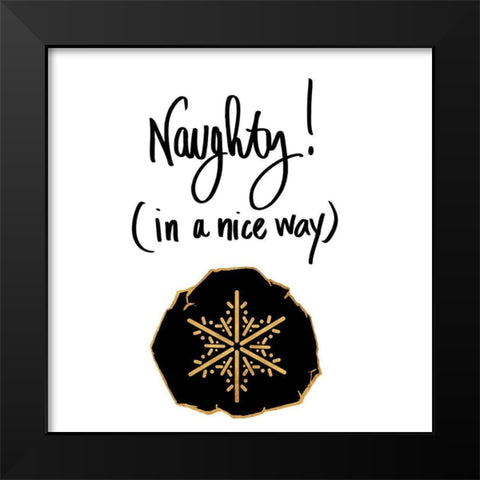 Naughty In A Nice way Black Modern Wood Framed Art Print by SD Graphics Studio