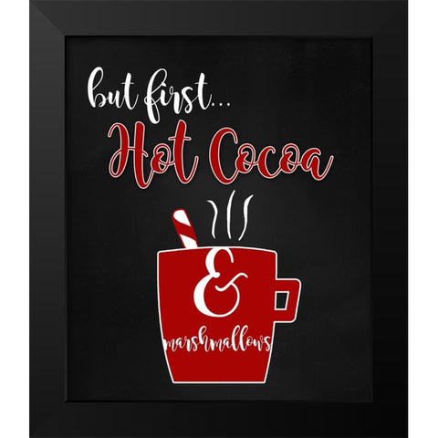 But First Hot Cocoa Black Modern Wood Framed Art Print by Quach, Anna