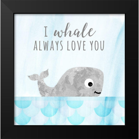 Whale Always Love You Black Modern Wood Framed Art Print by Quach, Anna