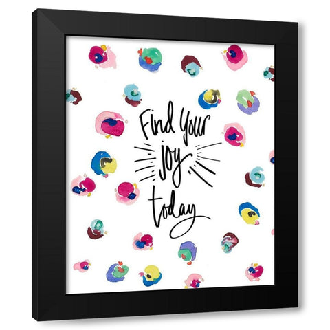 Find Your Joy Black Modern Wood Framed Art Print by James, Nola